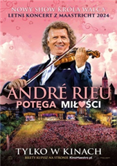 ANDRE RIEU. POTĘGA MIŁOŚCI